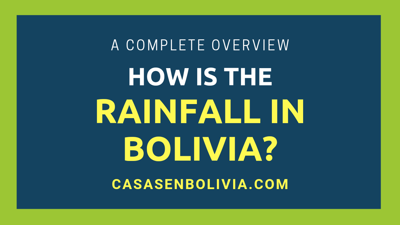 Read more about the article How Does the Rainfall Behave in Bolivia? A Full Overview