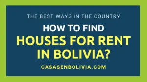 Read more about the article How to Find Houses for Rent in Bolivia? A Detailed Guide