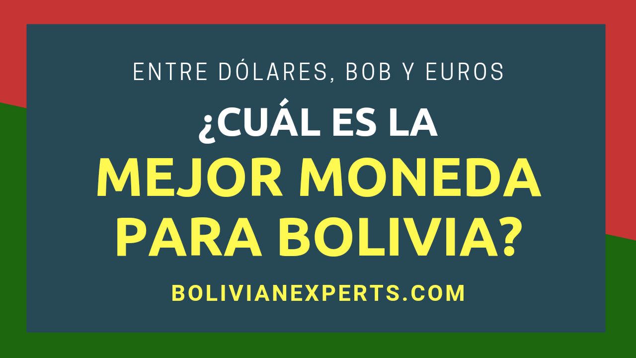 En este momento estás viendo La Mejor Moneda para Usar en Bolivia, Todos los Detalles y Precauciones