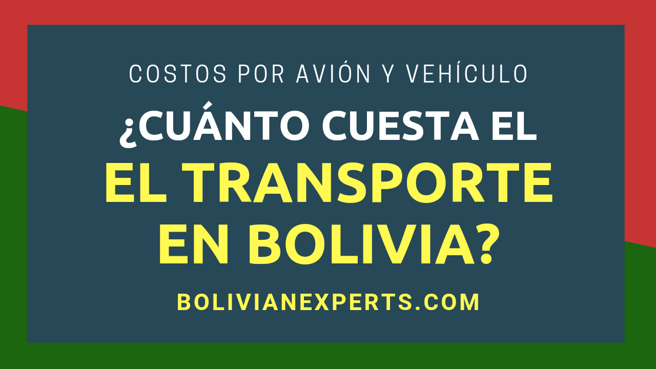 En este momento estás viendo ¿Cuánto Cuesta el Transporte en Bolivia? Todo lo que Debes Saber