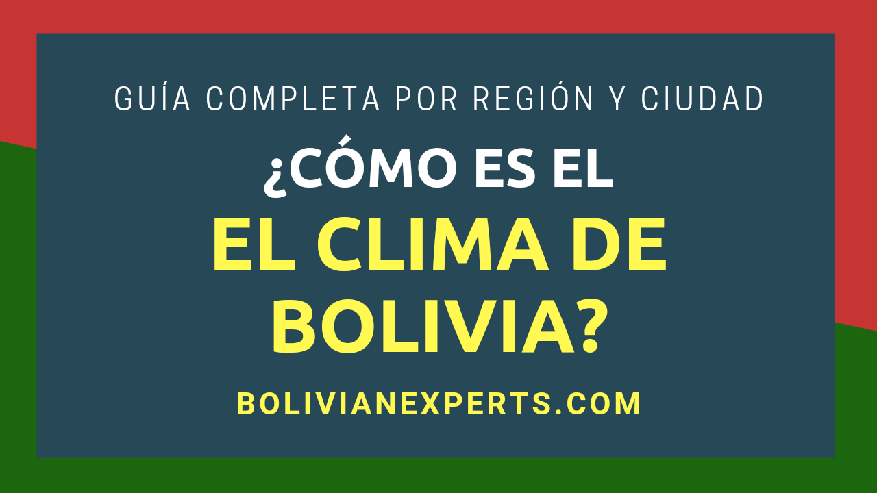 Lee más sobre el artículo ¿Cómo es el Clima de Bolivia? Todos los Detalles, Números y Hechos