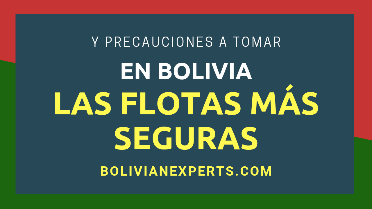 En este momento estás viendo Las Flotas Más Seguras de Bolivia, Todos los Datos y Precauciones