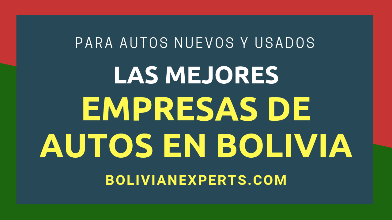 Lee más sobre el artículo Las Empresas de Autos Más Importantes en Bolivia, Cada Detalle a Saber