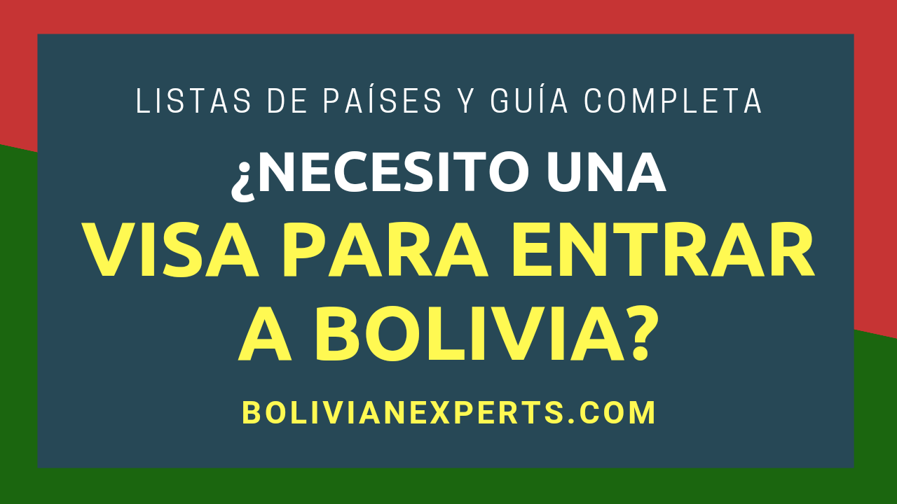 Lee más sobre el artículo ¿Necesito Visa Para Entrar a Bolivia? Listas de Paises y Detalles