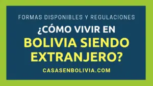 Lee más sobre el artículo ¿Cómo Vivir en Bolivia Siendo Extranjero? Guía Completa y Detallada