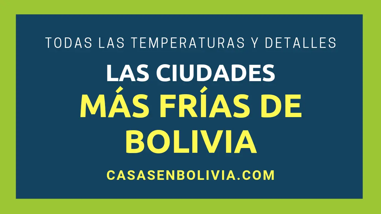 En este momento estás viendo Las Ciudades Más Frías de Bolivia, Todos los Números y Detalles