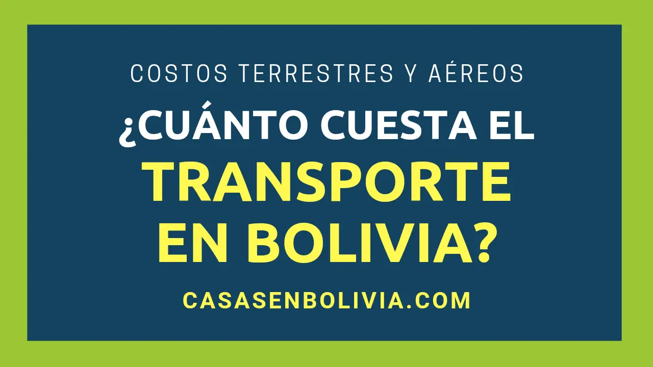 Lee más sobre el artículo ¿Cuánto Cuesta el Transporte en Bolivia? Todo lo que Debes Saber