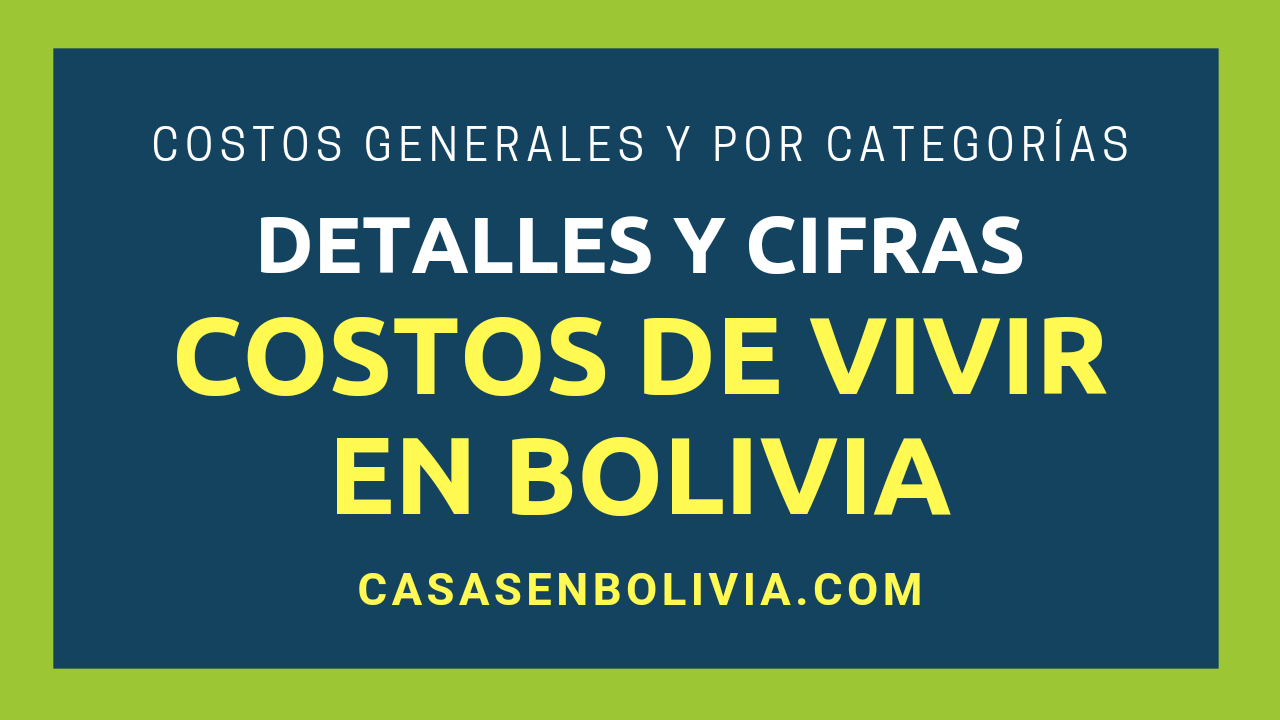 Lee más sobre el artículo ¿Cuánto Cuesta Vivir en Bolivia? Todas las Cifras, Costos y Detalles