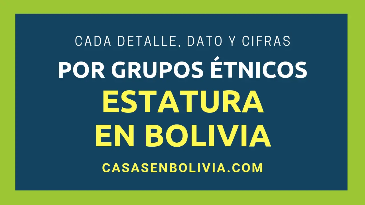 Lee más sobre el artículo ¿Son Bajos los Bolivianos? Cada Estatura por Grupos Étnicos