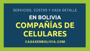 Lee más sobre el artículo Las 3 Compañías de Celulares de Bolivia, Cada Detalle y Hecho a Saber