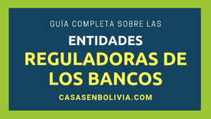 Lee más sobre el artículo Los Organismos Reguladores de los Bancos en Bolivia, Guía Completa