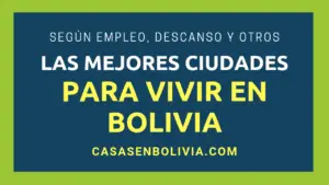 Lee más sobre el artículo Las Mejores Ciudades Para Vivir en Bolivia, Para Diferentes Propósitos