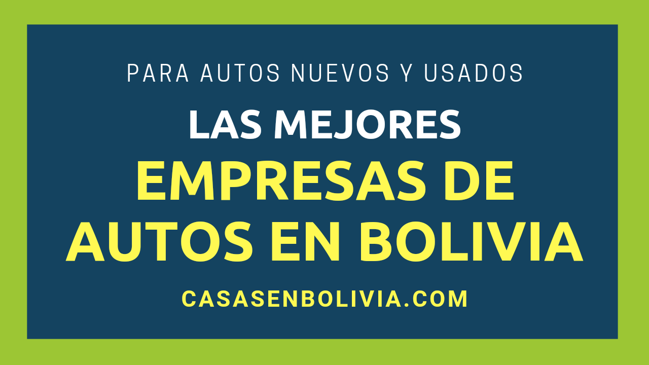 En este momento estás viendo Las Empresas de Autos Más Importantes en Bolivia, Cada Detalle a Saber