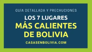 Lee más sobre el artículo Los 7 Lugares Más Calientes de Bolivia, Lista Completa y Detallada