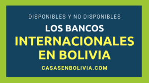 Lee más sobre el artículo Los Bancos Internacionales que Operan en Bolivia, Lista Completa