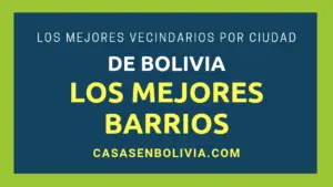 Lee más sobre el artículo Los Mejores Barrios de Bolivia, Recorrido Completo y Cada Detalle