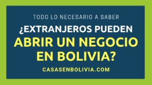 Lee más sobre el artículo ¿Puedo Iniciar un Negocio en Bolivia Siendo Extranjero? Todos los Detalles