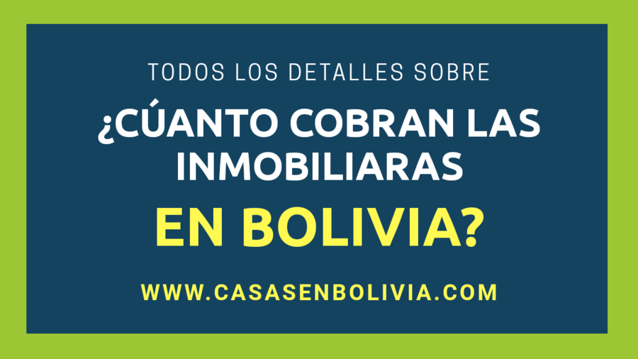 Lee más sobre el artículo ¿Cuánto Cobran las Inmobiliarias en Bolivia? Comisiones y Precios