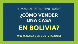 Lee más sobre el artículo ¿Cómo Vender una Casa en Bolivia? La Guía Definitiva