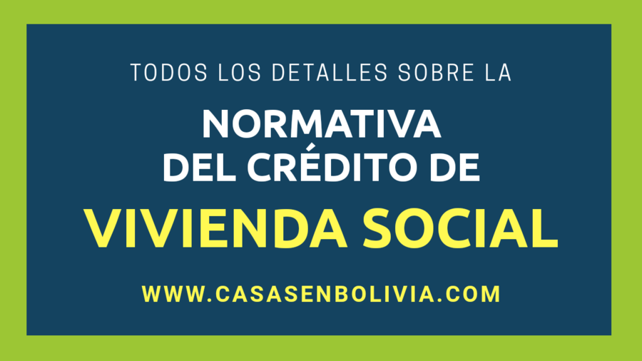 Lee más sobre el artículo Normativa y Leyes del Crédito de Vivienda Social, Todos los Detalles
