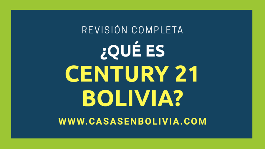 Lee más sobre el artículo Century 21 Bolivia: Comisiones | Servicios | Oficinas | Pros y Contras | Guía Completa