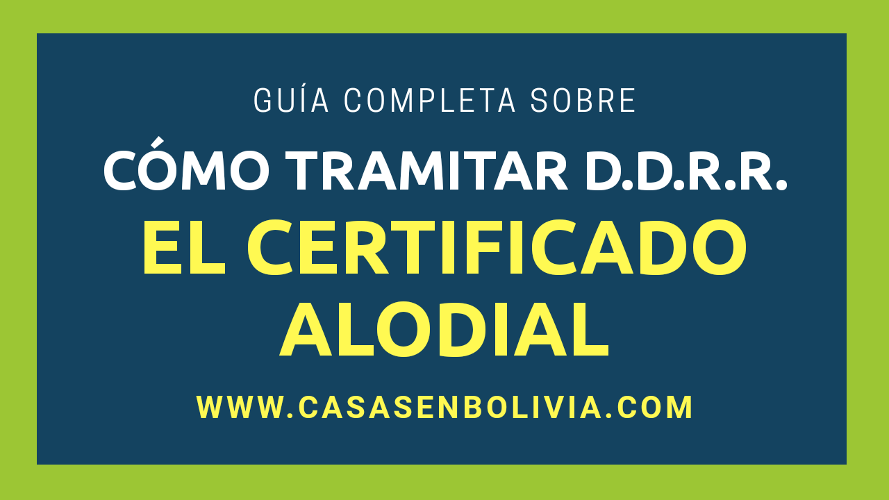 En este momento estás viendo El Certificado Alodial en Bolivia, Pasos, Requisitos, Guía Completa