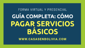 Lee más sobre el artículo ¿Cómo Pagar los Servicios Básicos en Bolivia? Virtual y Presencialmente