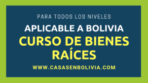 Lee más sobre el artículo Curso de Bienes Raíces en Bolivia, Gratuito y Para Todos los Niveles