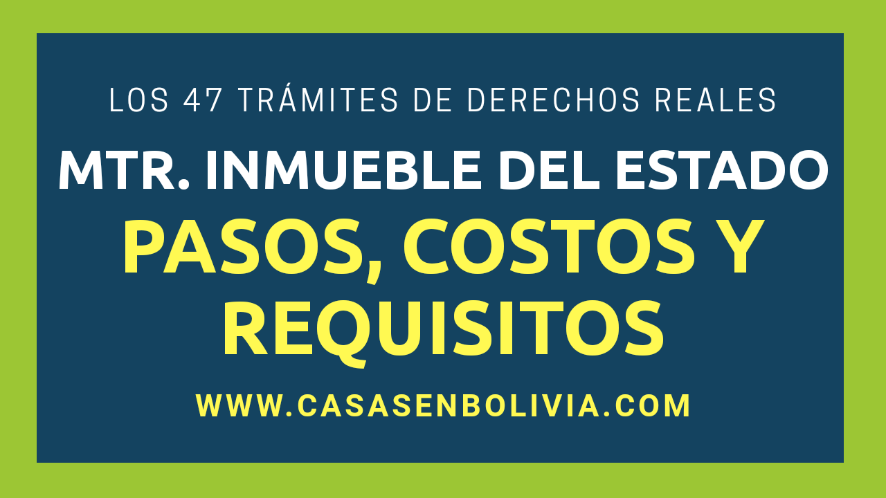 Matriculacion inscripcion y transferencia de inmuebles del estado pasos costos y requisitos Derechos Reales Bolivia