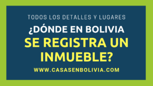Lee más sobre el artículo ¿Dónde se Registran los Inmuebles en Bolivia? Guía Completa