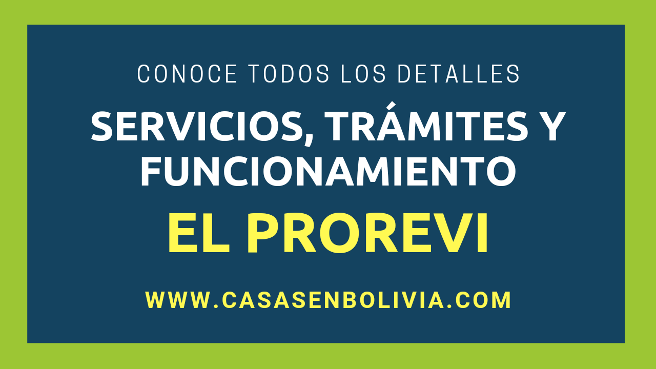 En este momento estás viendo El PROREVI en Bolivia, Servicios, Trámites Funcionamiento, Guía Completa