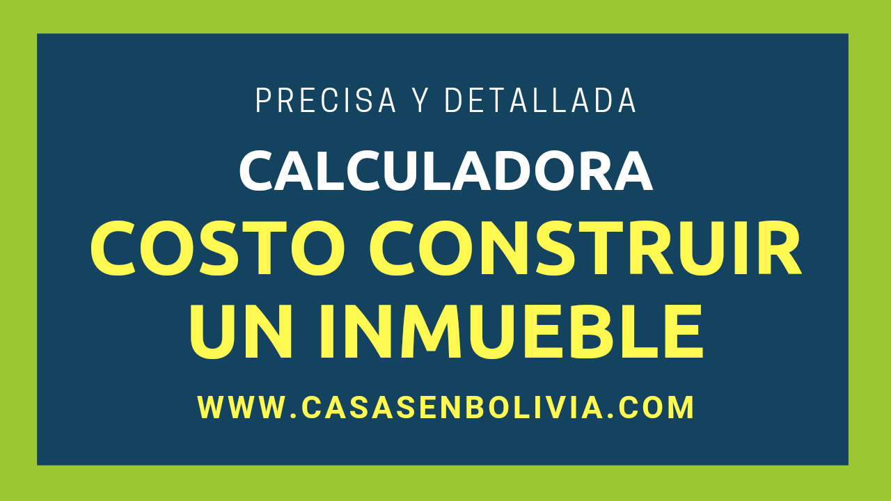 Lee más sobre el artículo Simulador del Costo de Construcción de un Inmueble en Bolivia, Detallado y Preciso