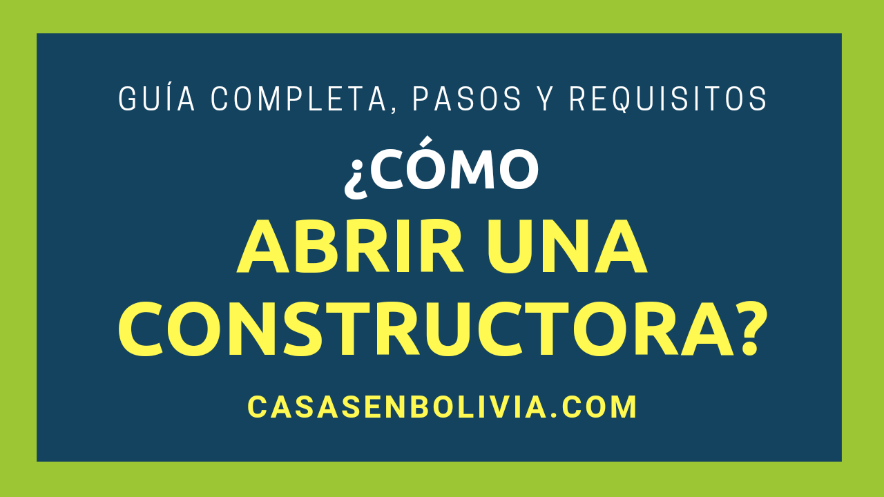 Lee más sobre el artículo ¿Cómo Crear una Empresa Constructora en Bolivia? Todos los Detalles
