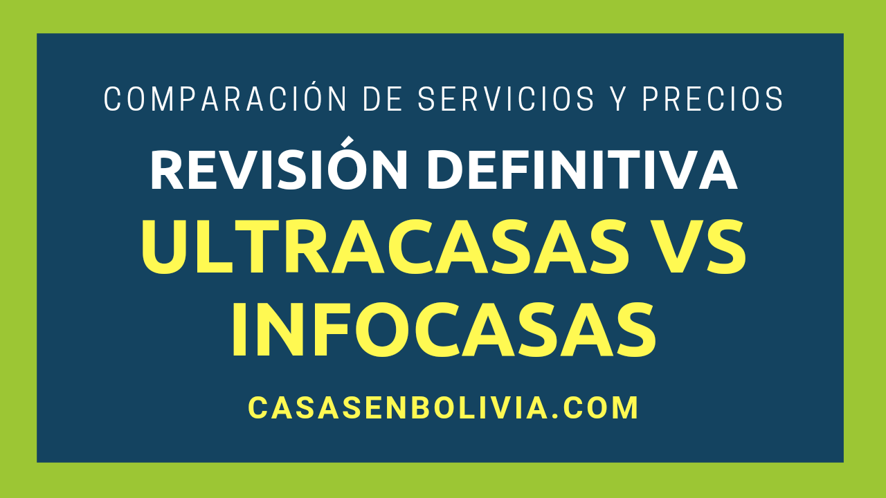 Ultracasas vs Infocasas: Servicios | Precios | Comparación Definitiva
